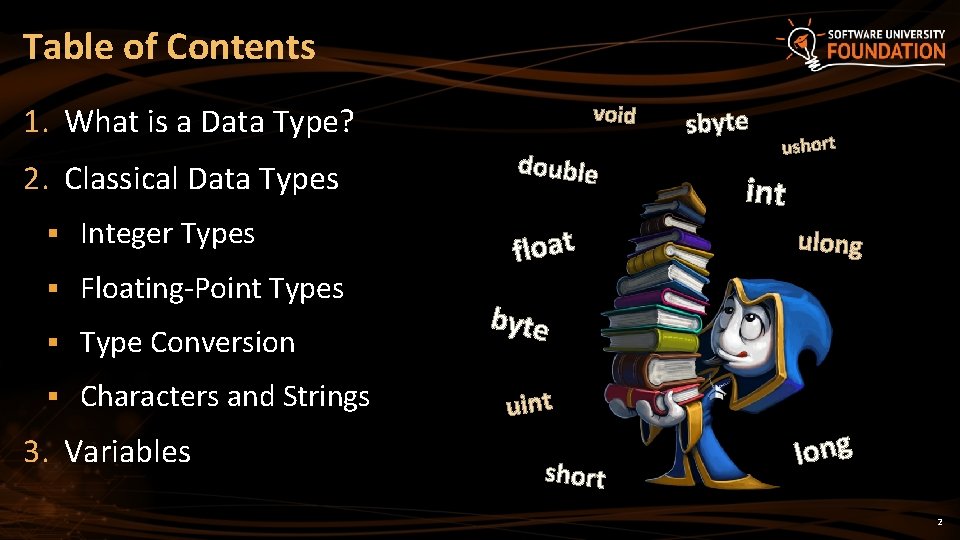 Table of Contents void 1. What is a Data Type? 2. Classical Data Types