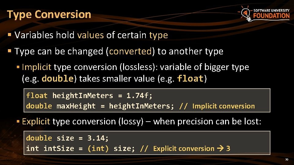 Type Conversion § Variables hold values of certain type § Type can be changed Type Conversion § Variables hold values of certain type § Type can be changed