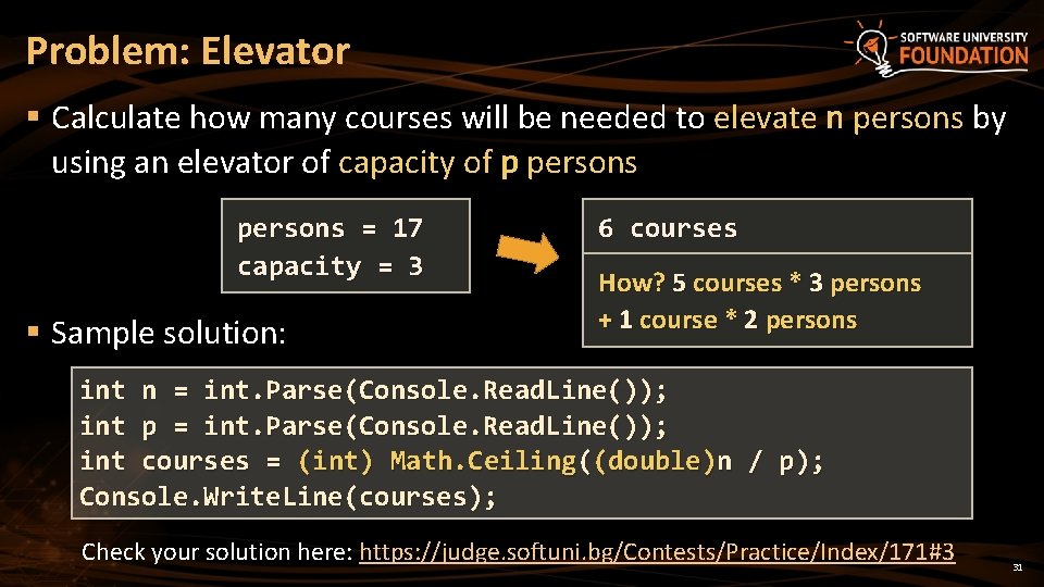 Problem: Elevator § Calculate how many courses will be needed to elevate n persons