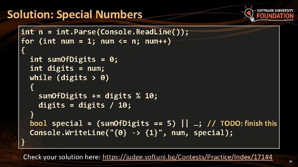 Solution: Special Numbers int n = int. Parse(Console. Read. Line()); for (int num =