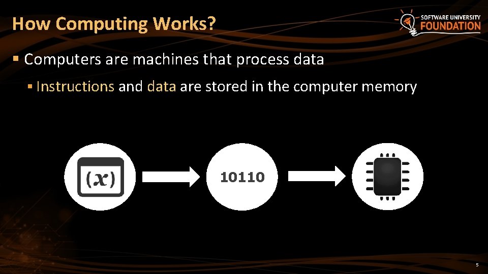How Computing Works? § Computers are machines that process data § Instructions and data