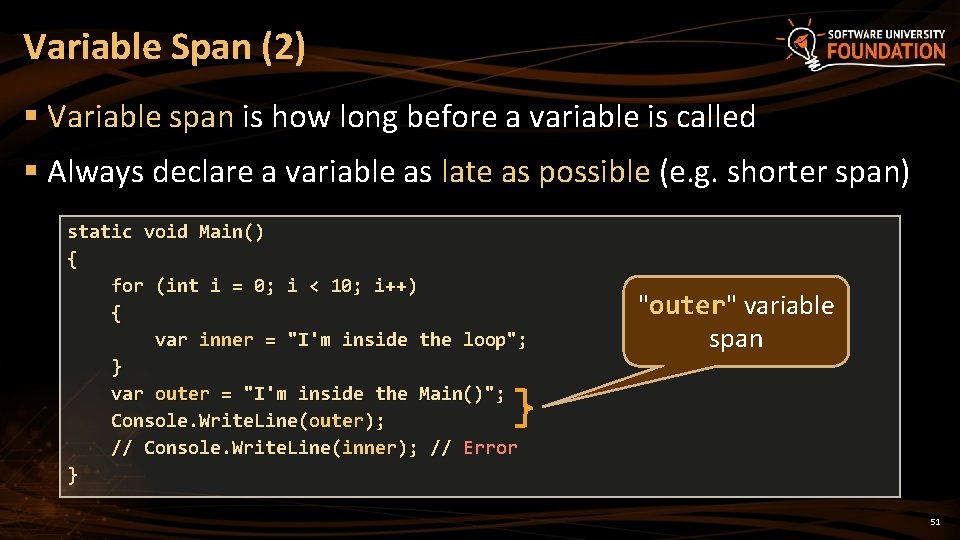 Variable Span (2) § Variable span is how long before a variable is called