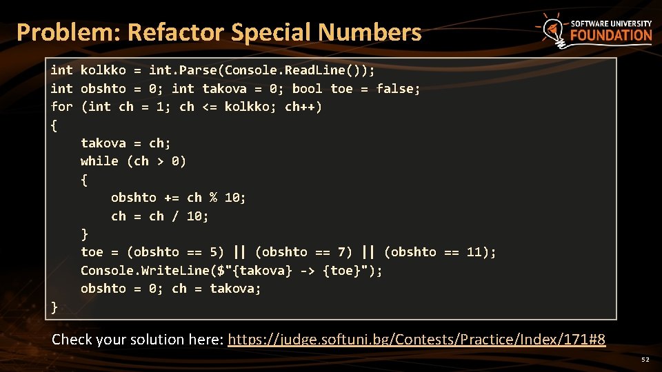 Problem: Refactor Special Numbers int kolkko = int. Parse(Console. Read. Line()); int obshto =