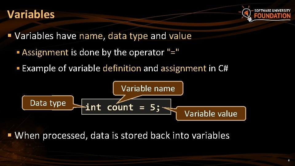 Variables § Variables have name, data type and value § Assignment is done by Variables § Variables have name, data type and value § Assignment is done by