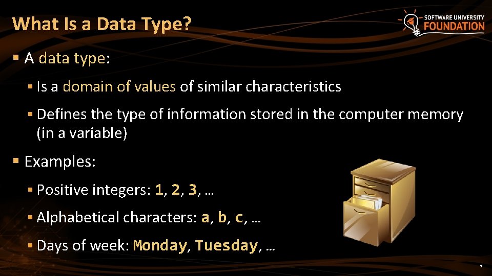 What Is a Data Type? § A data type: § Is a domain of