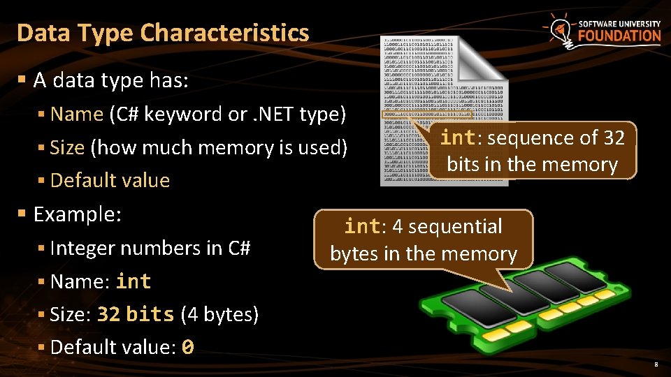 Data Type Characteristics § A data type has: § Name (C# keyword or. NET