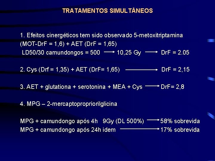 TRATAMENTOS SIMULT NEOS 1. Efeitos cinergéticos tem sido observado 5 -metoxitriptamina (MOT-Dr. F =