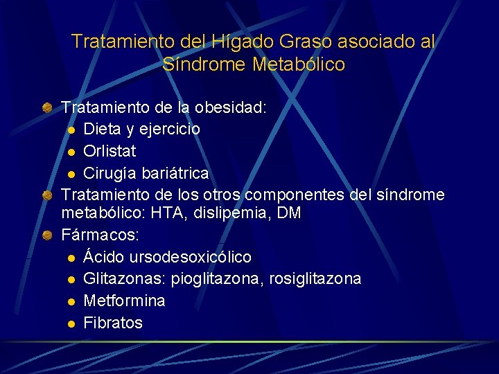 Tratamiento del Hígado Graso asociado al Síndrome Metabólico Tratamiento de la obesidad: l Dieta