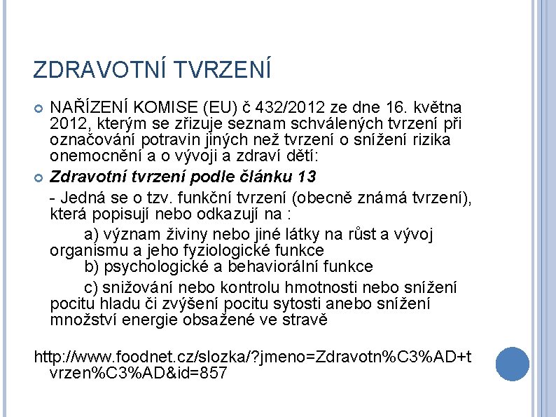 ZDRAVOTNÍ TVRZENÍ NAŘÍZENÍ KOMISE (EU) č 432/2012 ze dne 16. května 2012, kterým se