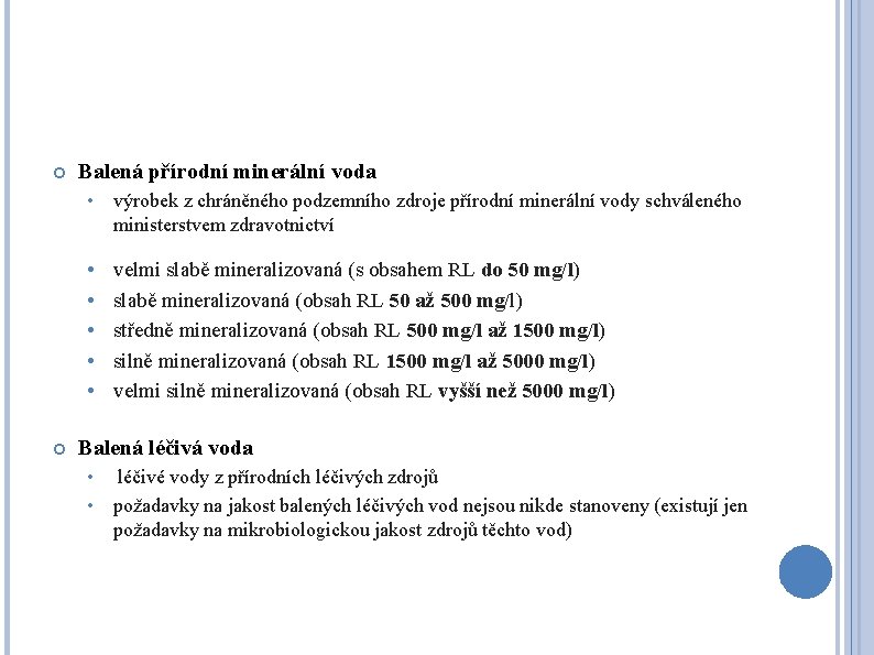  Balená přírodní minerální voda • výrobek z chráněného podzemního zdroje přírodní minerální vody