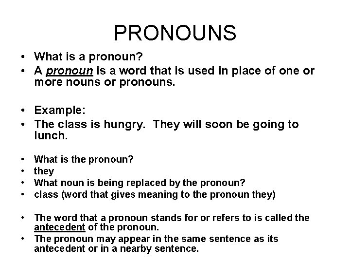 PRONOUNS • What is a pronoun? • A pronoun is a word that is