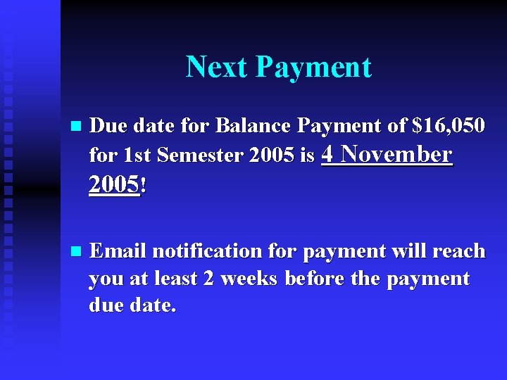 Next Payment n Due date for Balance Payment of $16, 050 for 1 st