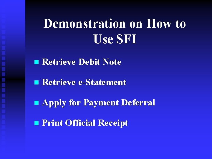 Demonstration on How to Use SFI n Retrieve Debit Note n Retrieve e-Statement n