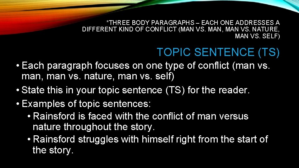 *THREE BODY PARAGRAPHS – EACH ONE ADDRESSES A DIFFERENT KIND OF CONFLICT (MAN VS.