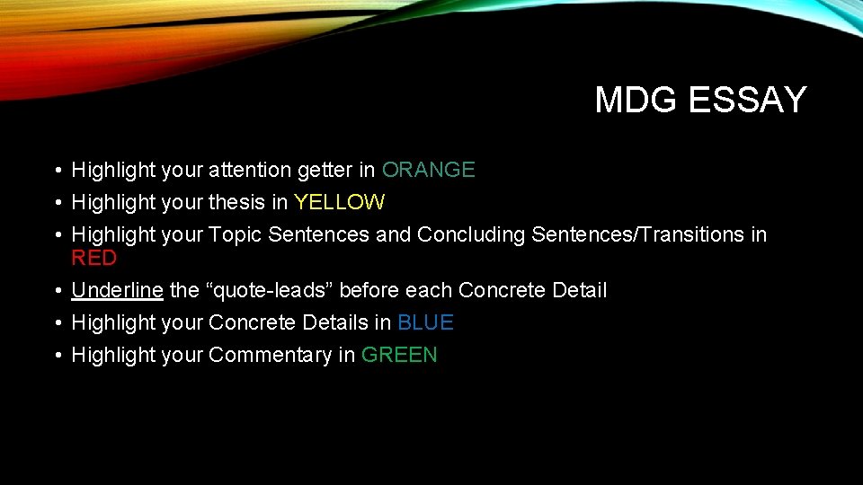MDG ESSAY • Highlight your attention getter in ORANGE • Highlight your thesis in