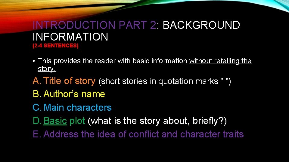 INTRODUCTION PART 2: BACKGROUND INFORMATION (2 -4 SENTENCES) • This provides the reader with