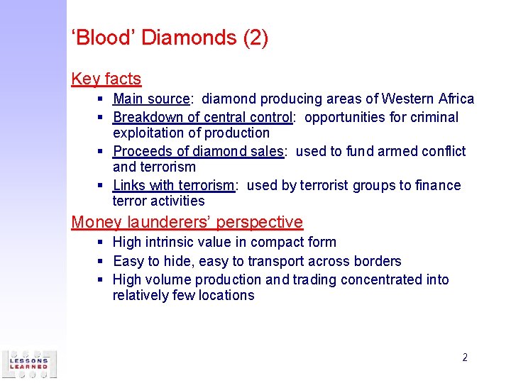 ‘Blood’ Diamonds (2) Key facts § Main source: diamond producing areas of Western Africa