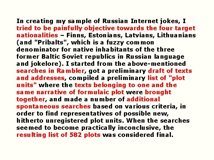 In creating my sample of Russian Internet jokes, I tried to be painfully objective