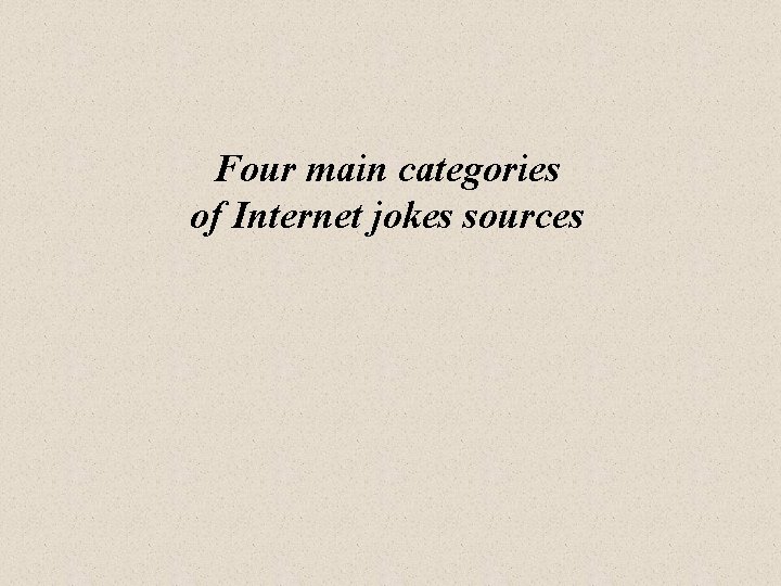 Four main categories of Internet jokes sources 