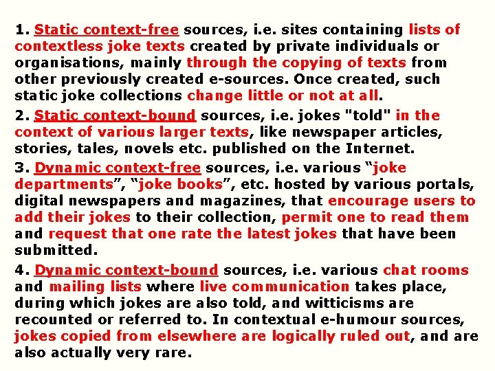 1. Static context free sources, i. e. sites containing lists of contextless joke texts