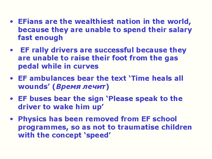  • EFians are the wealthiest nation in the world, because they are unable