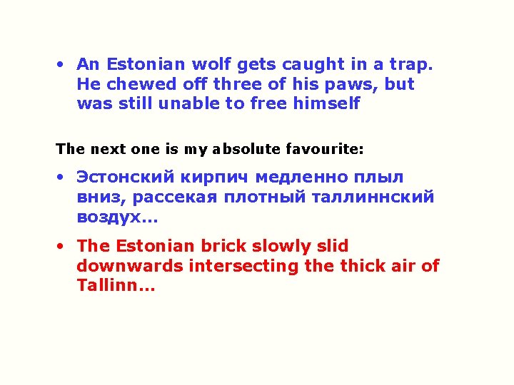  • An Estonian wolf gets caught in a trap. He chewed off three