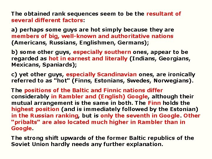The obtained rank sequences seem to be the resultant of several different factors: a)