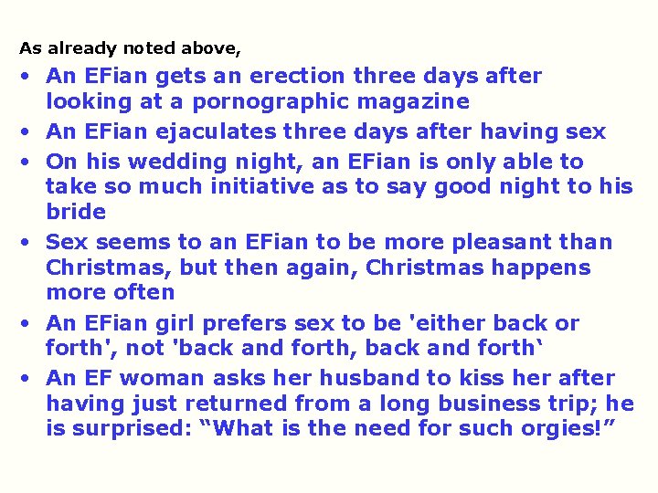 As already noted above, • An EFian gets an erection three days after looking