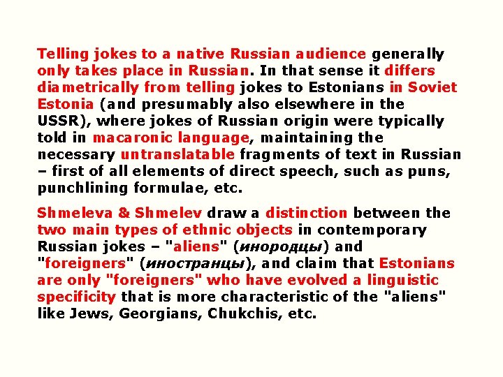 Telling jokes to a native Russian audience generally only takes place in Russian. In
