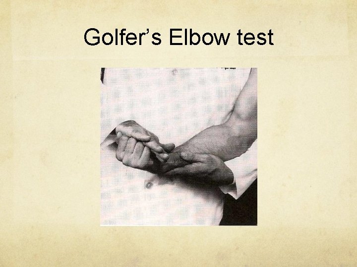 Golfer’s Elbow test 