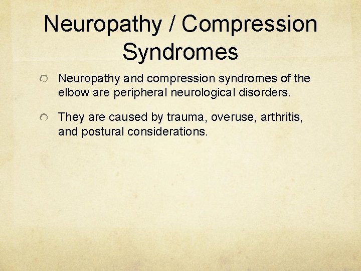 Neuropathy / Compression Syndromes Neuropathy and compression syndromes of the elbow are peripheral neurological