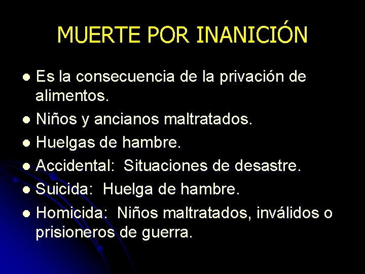 MUERTE POR INANICIÓN Es la consecuencia de la privación de alimentos. l Niños y