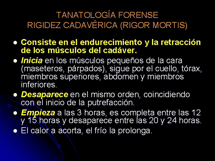 TANATOLOGÍA FORENSE RIGIDEZ CADAVÉRICA (RIGOR MORTIS) l l l Consiste en el endurecimiento y