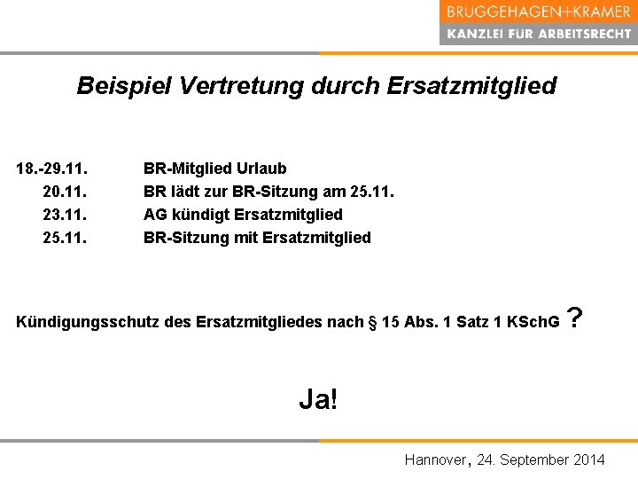 Beispiel Vertretung durch Ersatzmitglied 18. -29. 11. 20. 11. 23. 11. 25. 11. BR-Mitglied