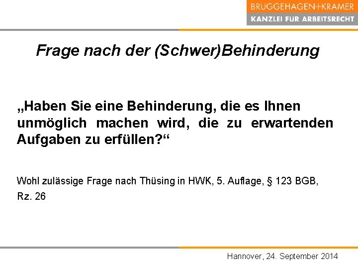 Frage nach der (Schwer)Behinderung „Haben Sie eine Behinderung, die es Ihnen unmöglich machen wird,