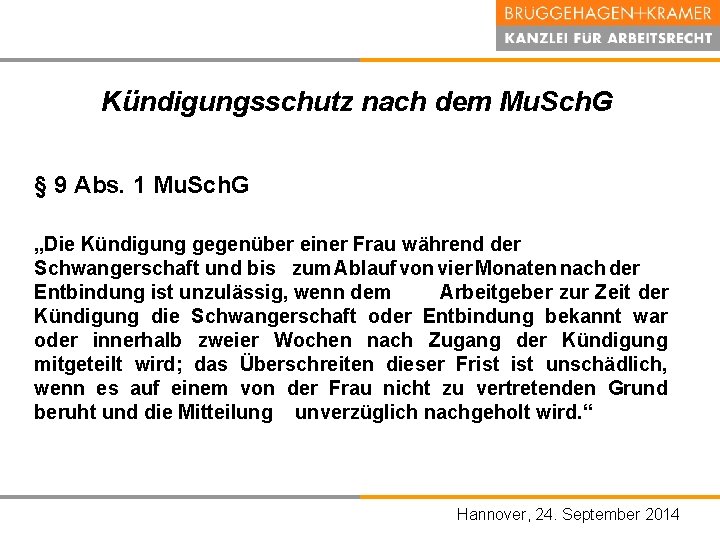 Kündigungsschutz nach dem Mu. Sch. G § 9 Abs. 1 Mu. Sch. G „Die