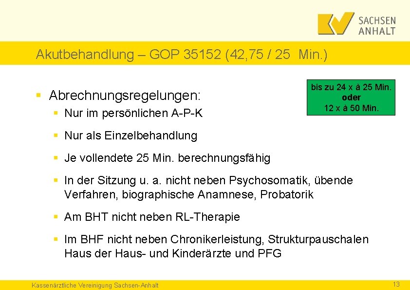 Akutbehandlung – GOP 35152 (42, 75 / 25 Min. ) § Abrechnungsregelungen: § Nur