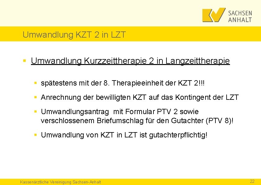 Umwandlung KZT 2 in LZT § Umwandlung Kurzzeittherapie 2 in Langzeittherapie § spätestens mit