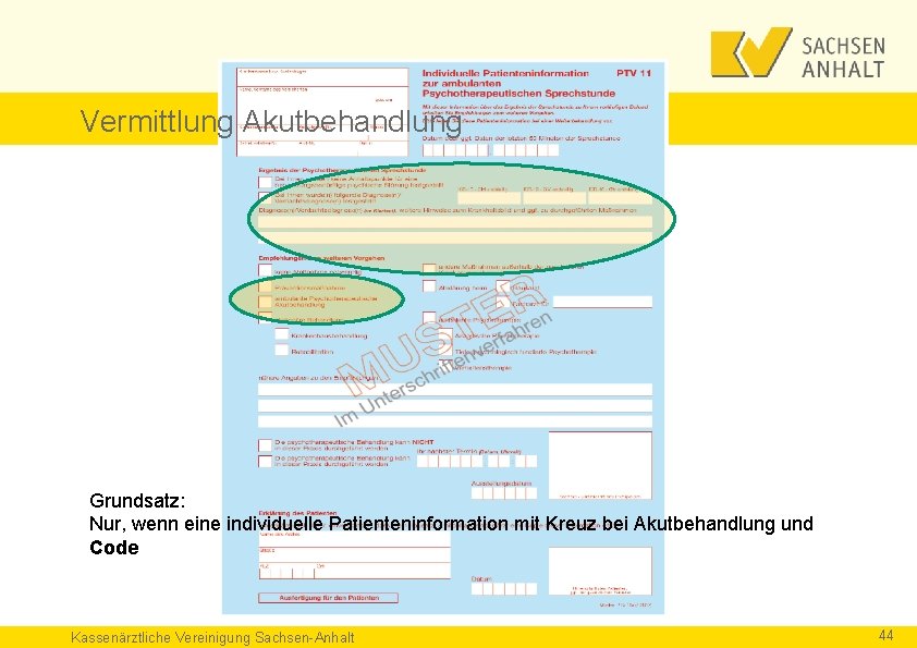 Vermittlung Akutbehandlung Grundsatz: Nur, wenn eine individuelle Patienteninformation mit Kreuz bei Akutbehandlung und Code