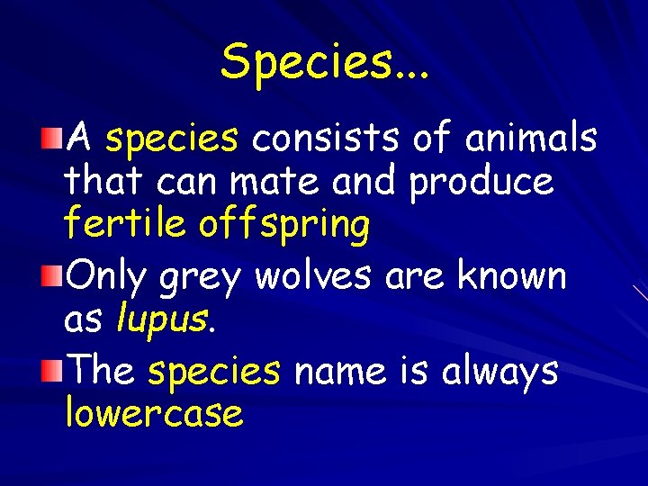 Species. . . A species consists of animals that can mate and produce fertile