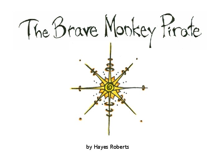 The Brave Monkey Pirate by Hayes Roberts 