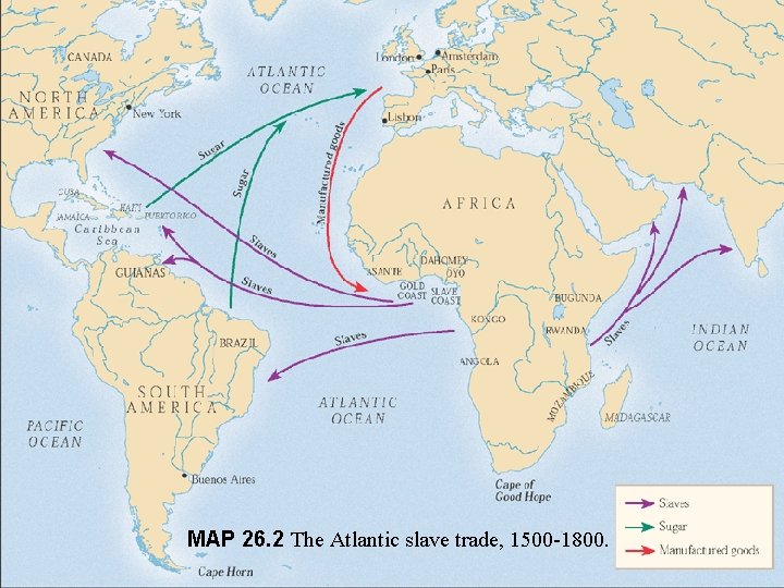 MAP 26. 2 The Atlantic slave trade, 1500 -1800. 