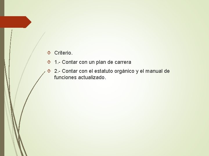  Criterio. 1. - Contar con un plan de carrera 2. - Contar con