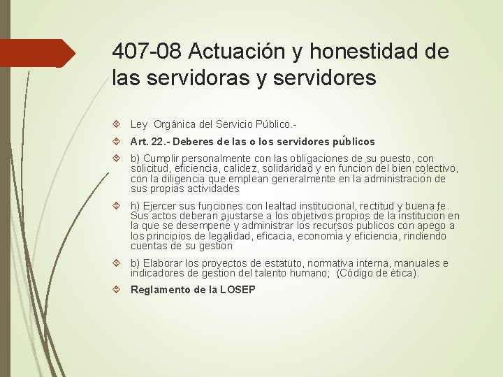 407 -08 Actuación y honestidad de las servidoras y servidores Ley Orgánica del Servicio
