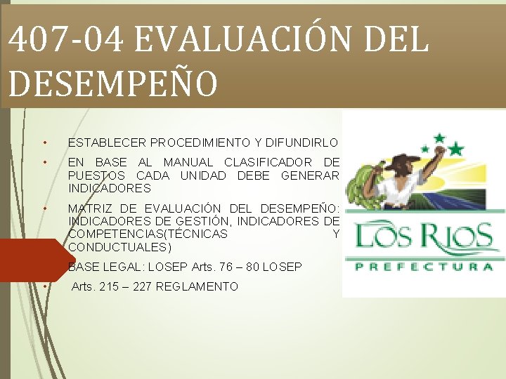 407 -04 EVALUACIÓN DEL DESEMPEÑO • ESTABLECER PROCEDIMIENTO Y DIFUNDIRLO • EN BASE AL