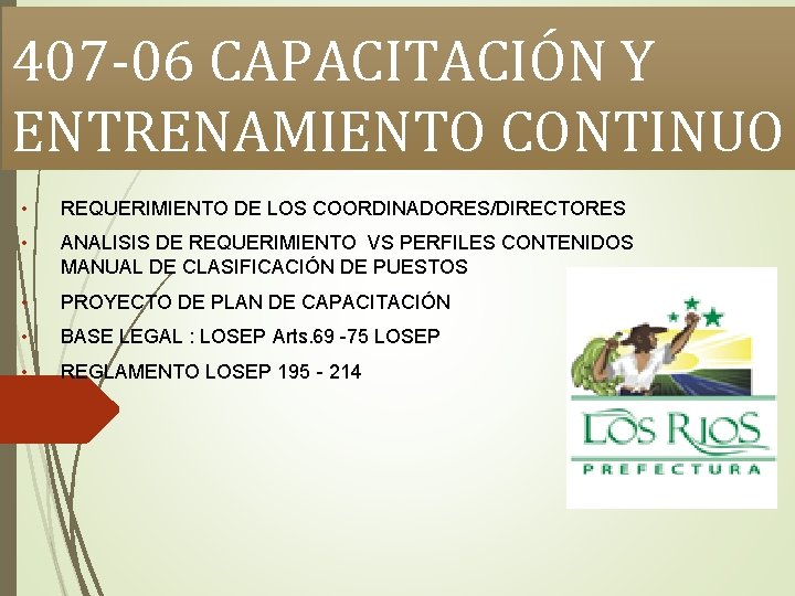 407 -06 CAPACITACIÓN Y ENTRENAMIENTO CONTINUO • REQUERIMIENTO DE LOS COORDINADORES/DIRECTORES • ANALISIS DE