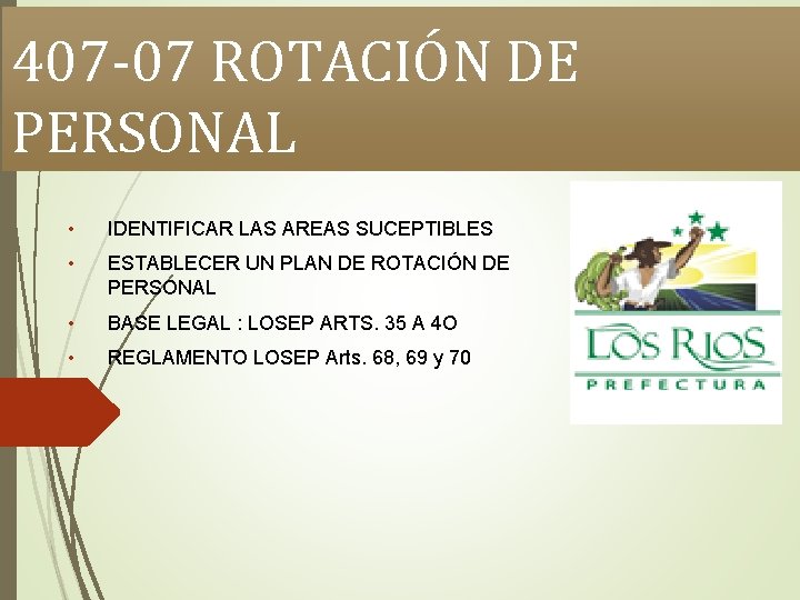 407 -07 ROTACIÓN DE PERSONAL • IDENTIFICAR LAS AREAS SUCEPTIBLES • ESTABLECER UN PLAN