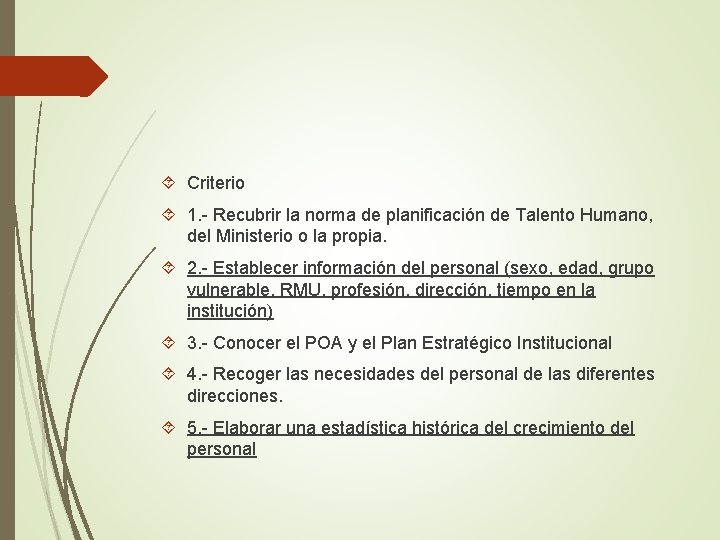  Criterio 1. - Recubrir la norma de planificación de Talento Humano, del Ministerio