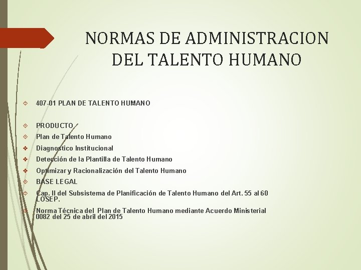 NORMAS DE ADMINISTRACION DEL TALENTO HUMANO 407 -01 PLAN DE TALENTO HUMANO PRODUCTO Plan