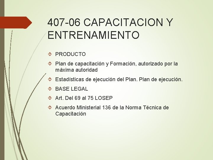 407 -06 CAPACITACION Y ENTRENAMIENTO PRODUCTO Plan de capacitación y Formación, autorizado por la